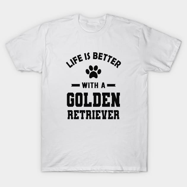 Golden Retriever - Life is better with a golden retriever T-Shirt by KC Happy Shop